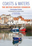 Coasts & Waters. The British Seafood Cookbook.